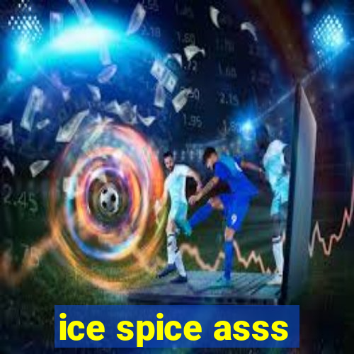 ice spice asss